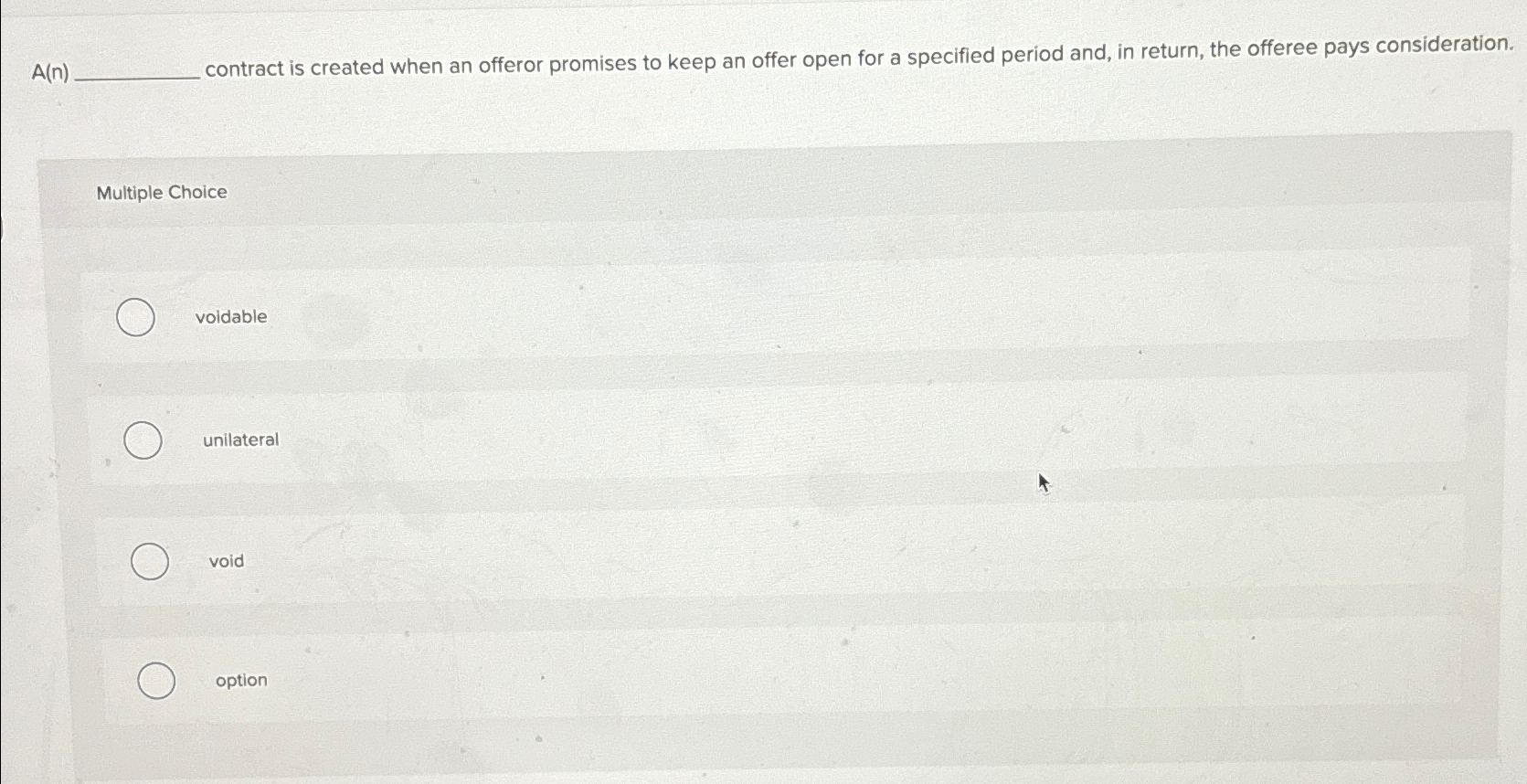  A(n) contract is created when an offeror promises to keep an