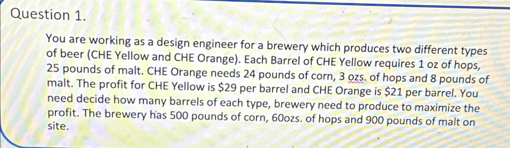  Question 1. You are working as a design engineer for a