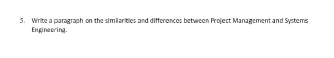  Write a paragraph on the similarities and differences between Project Management