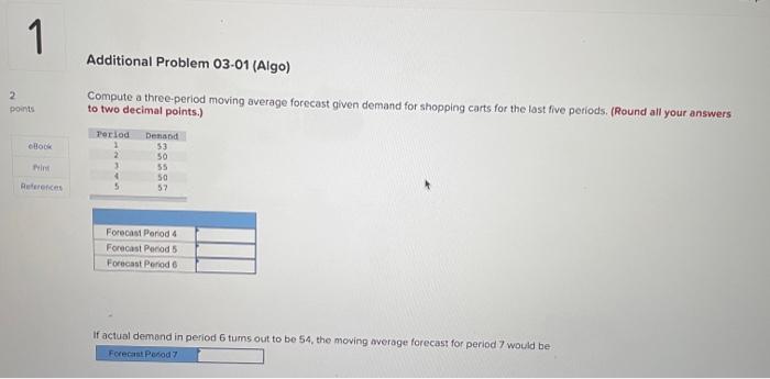  Compute a three-period moving average forecast given demand for shopping carts