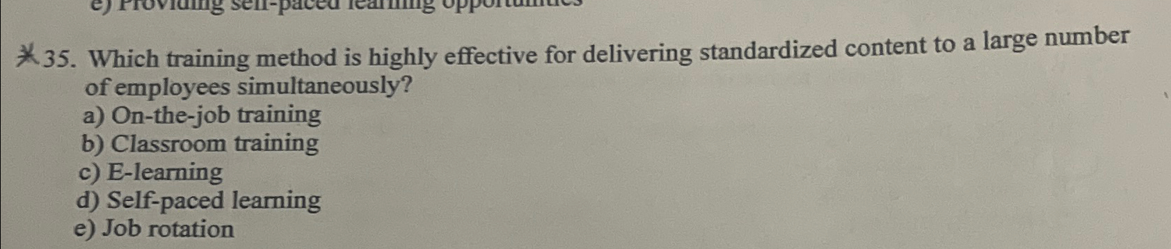  Which training method is highly effective for delivering standardized content to