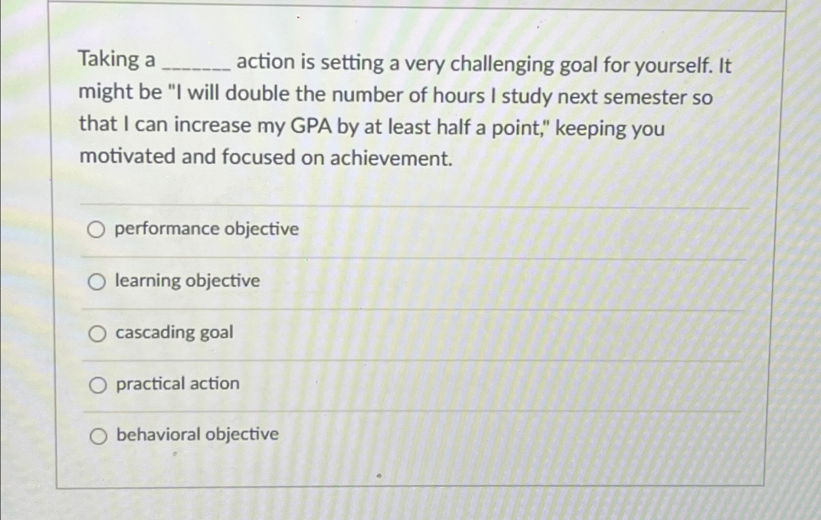  Taking a action is setting a very challenging goal for yourself.