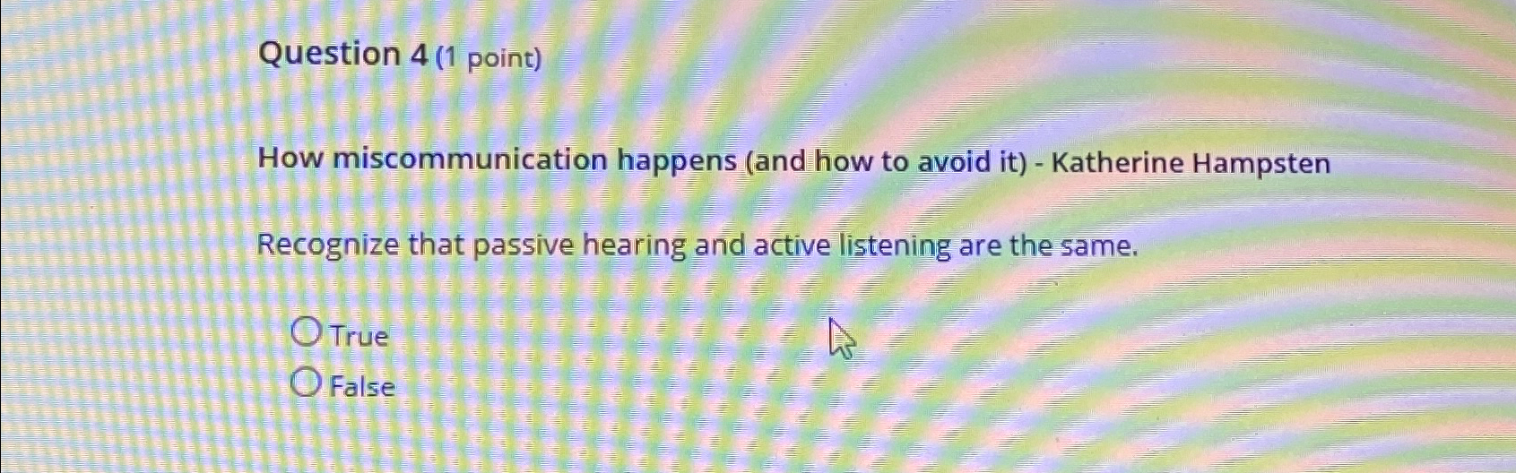  Question 4(1 point) How miscommunication happens (and how to avoid it)-