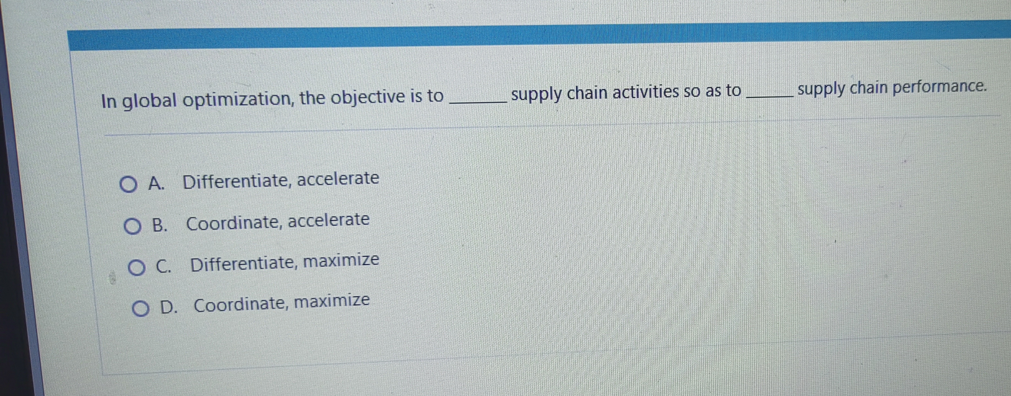 In global optimization, the objective is to supply chain activities so