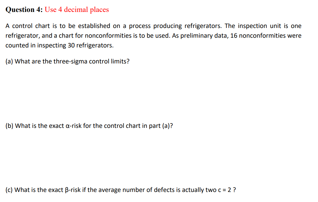  Question 4: Use 4 decimal places A control chart is to