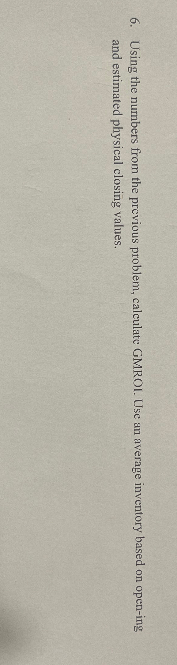  Using the numbers from the previous problem, calculate GMROI. Use an