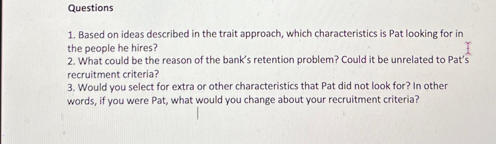  Questions Based on ideas described in the trait approach, which characteristics
