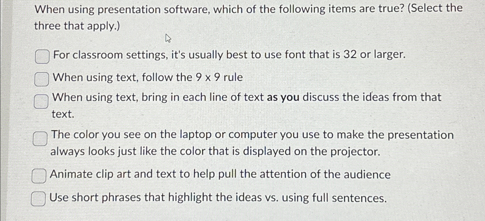  When using presentation software, which of the following items are true?