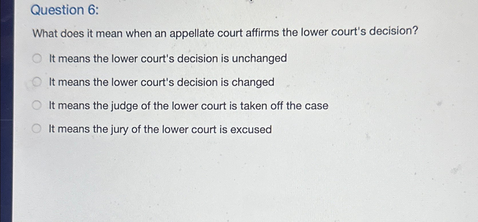  Question 6: What does it mean when an appellate court affirms
