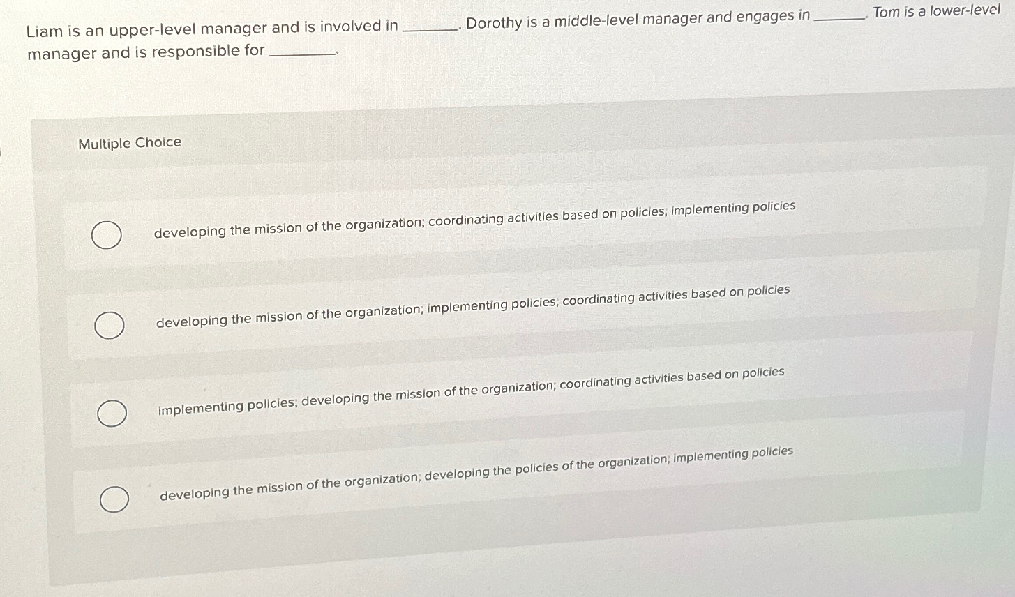  Liam is an upper-level manager and is involved in Dorothy is