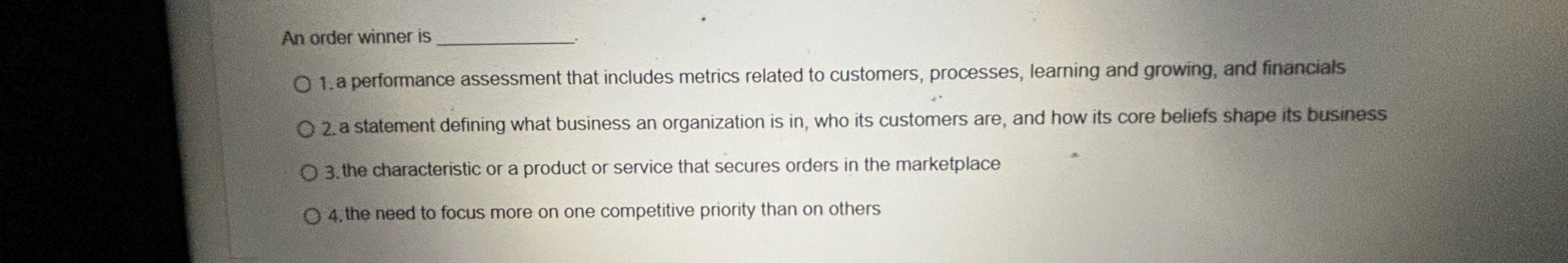  An order winner is a performance assessment that includes metrics related