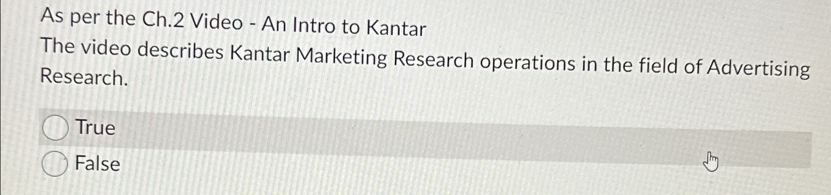  As per the Ch.2 Video - An Intro to Kantar The