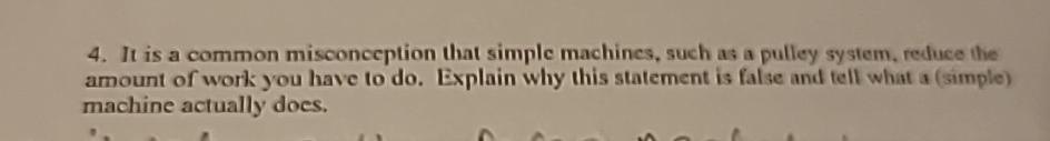  It is a common misconception that simple machines, such as a