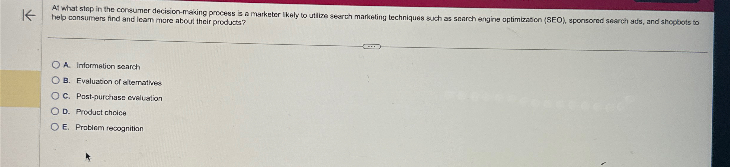  At what step in the consumer decision-making process is a marketer