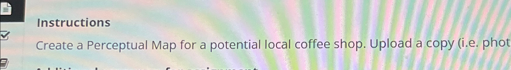  Instructions Create a Perceptual Map for a potential local coffee shop.