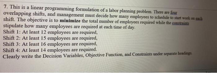  7. This is a linear programming formulation of a labor planning