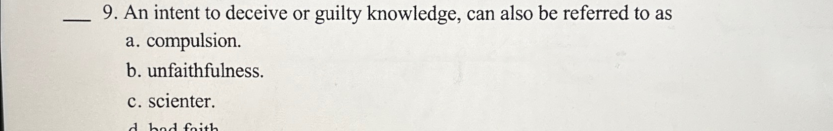  An intent to deceive or guilty knowledge, can also be referred