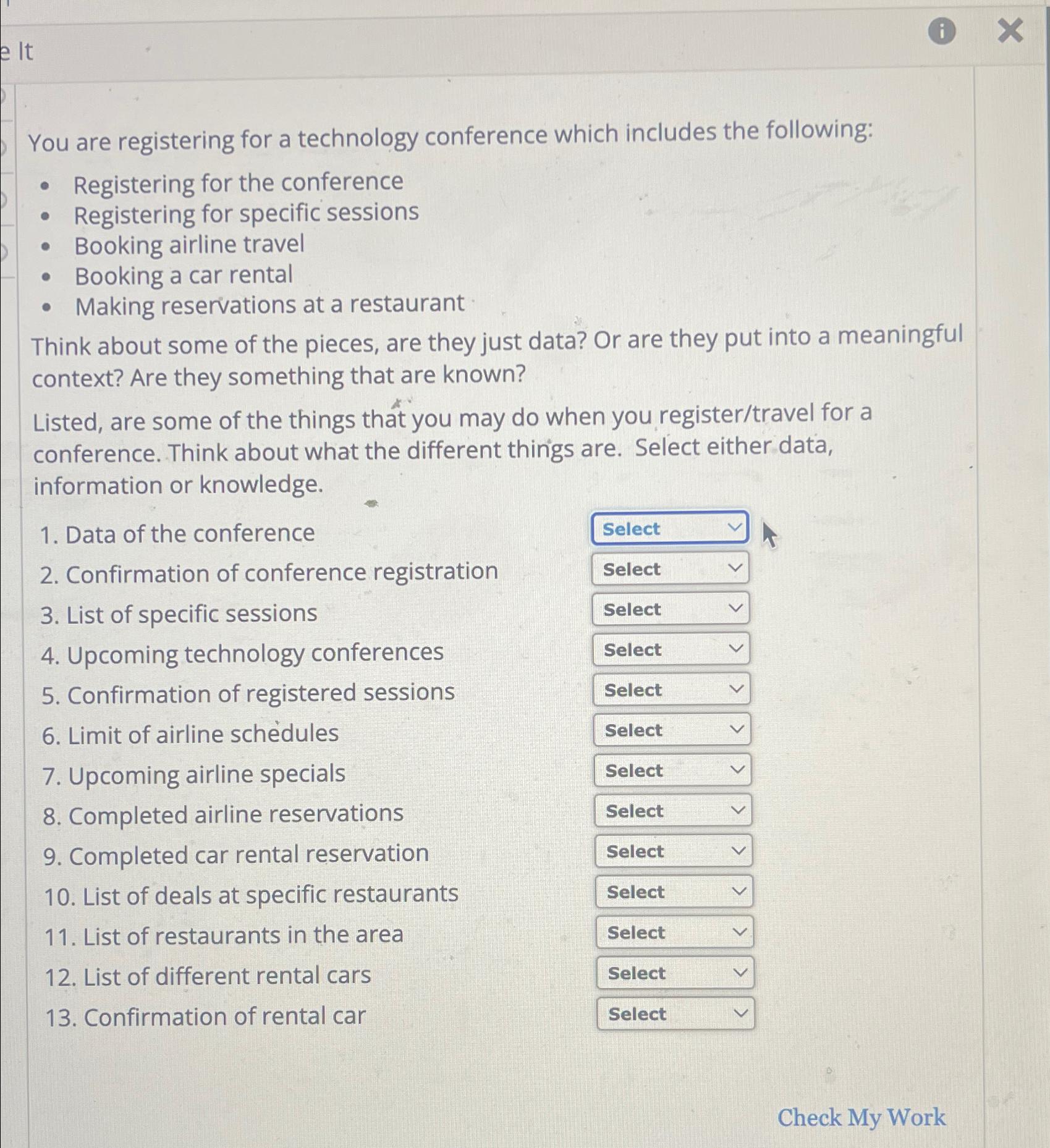  You are registering for a technology conference which includes the following:
