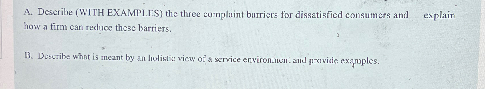  A. Describe (WITH EXAMPLES) the three complaint barriers for dissatisfied consumers