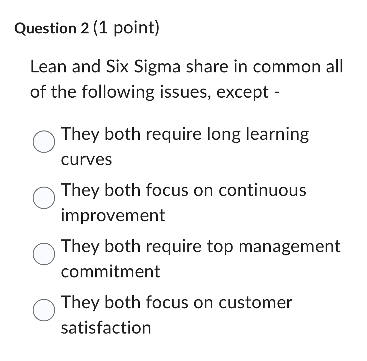  Question 2(1 point) Lean and Six Sigma share in common all