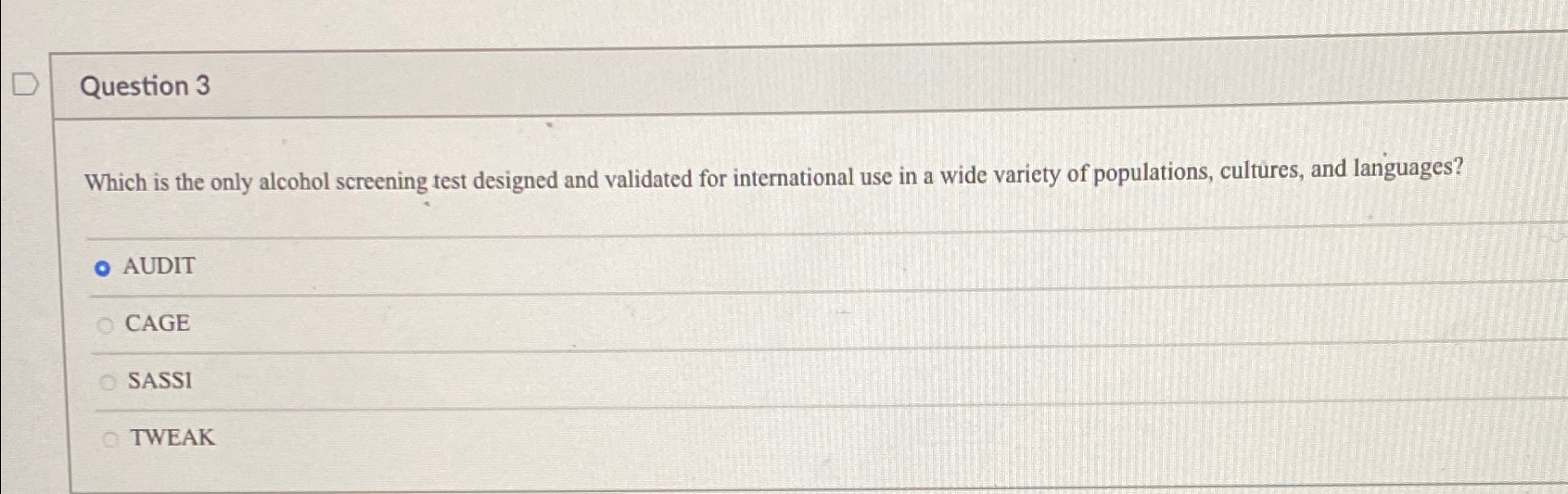  Question 3 Which is the only alcohol screening test designed and