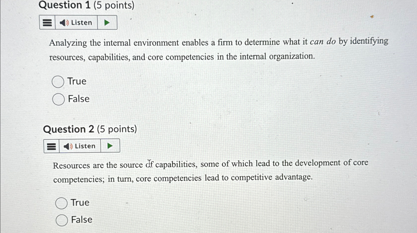  Question 1(5 points) Listen Analyzing the internal environment enables a firm