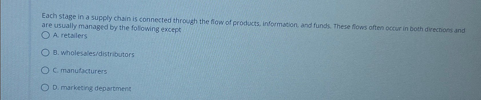 Each stage in a supply chain is connected through the flow