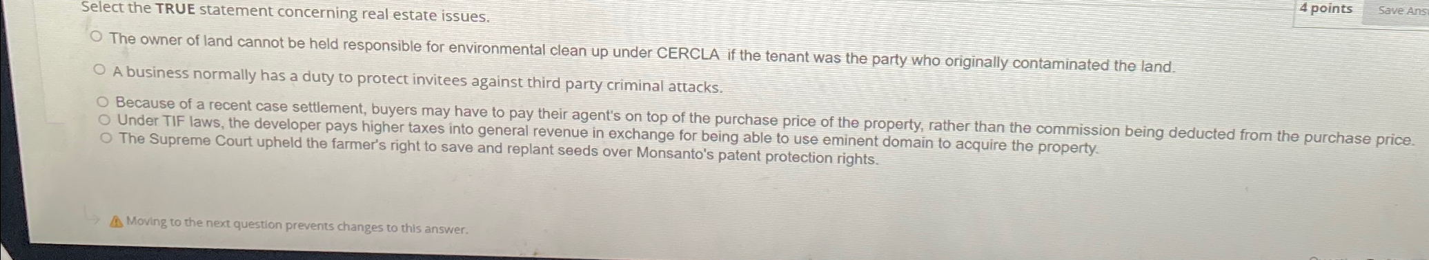  Select the TRUE statement concerning real estate issues. 4 points Save