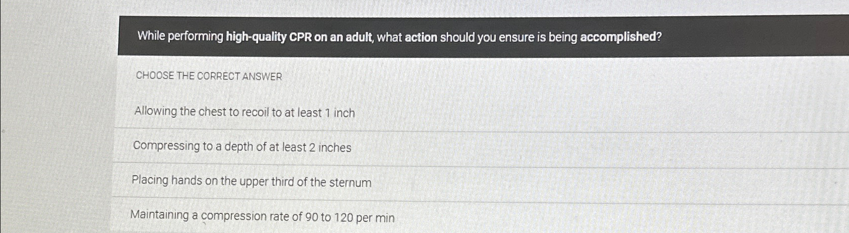  While performing high-quality CPR on an adult, what action should you