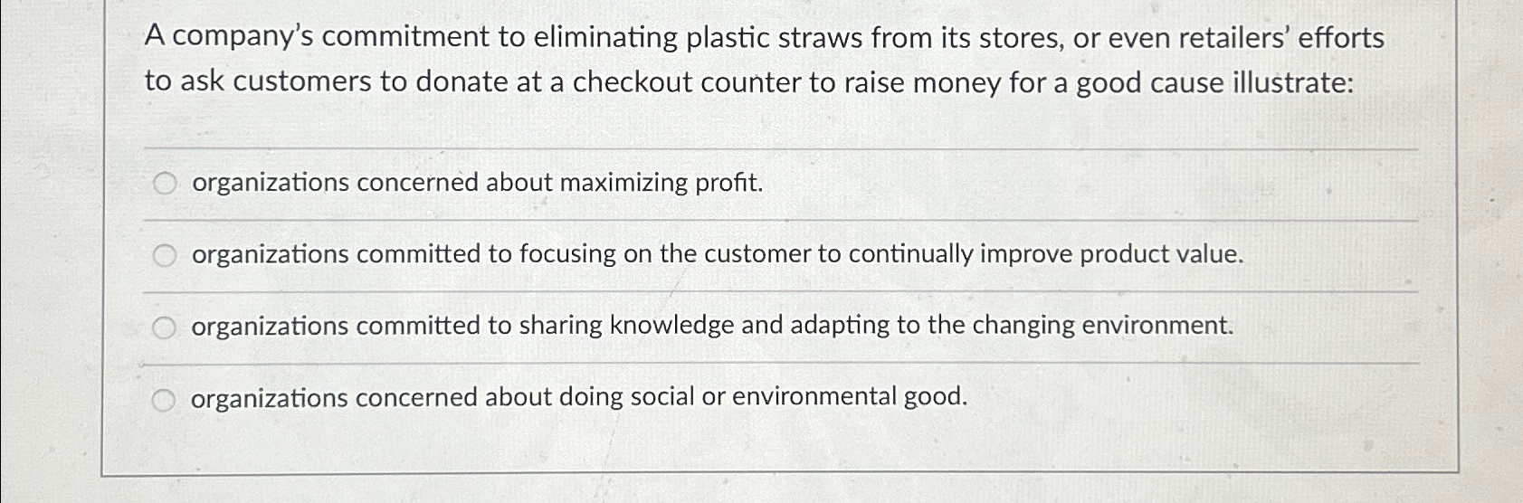  A company's commitment to eliminating plastic straws from its stores, or