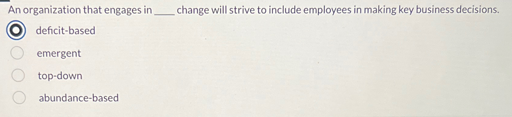  An organization that engages in change will strive to include employees
