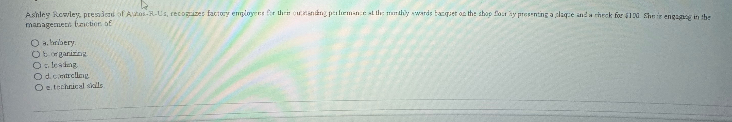  management function of a. bribery. b. organizing c. leading. d. controlling.