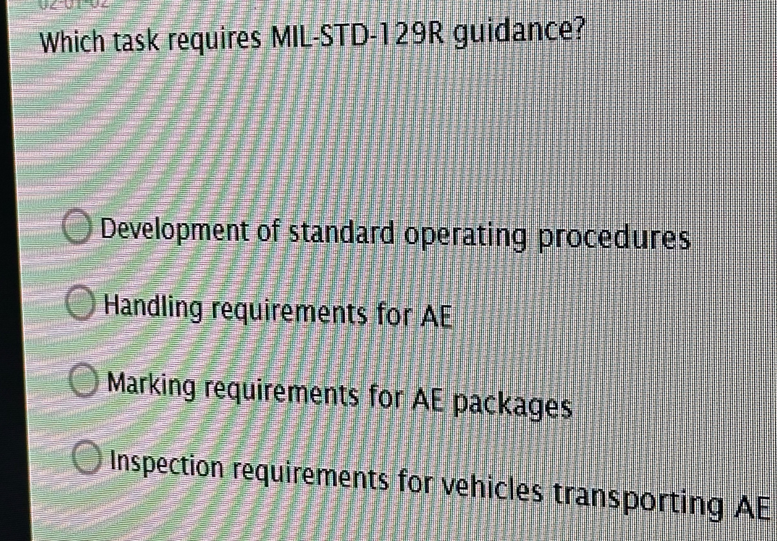  Which task requires MILSTD-129R guidance? Development of standard operating procedures Handling