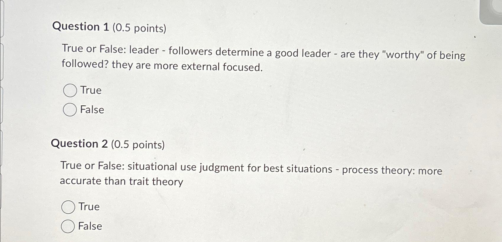  Question 1(0.5 points) True or False: leader - followers determine a