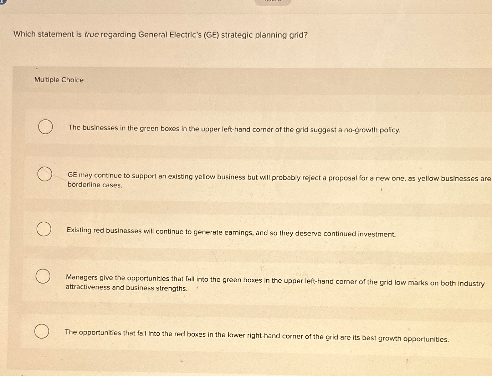  Which statement is true regarding General Electric's (GE) strategic planning grid?