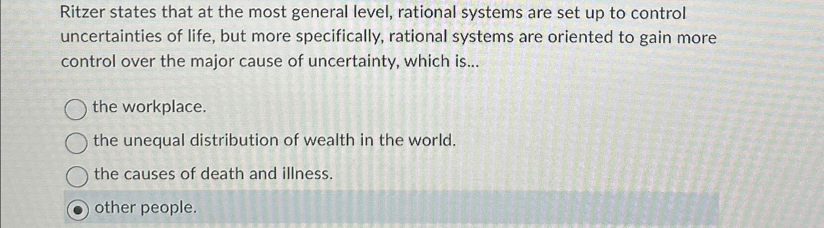  Ritzer states that at the most general level, rational systems are
