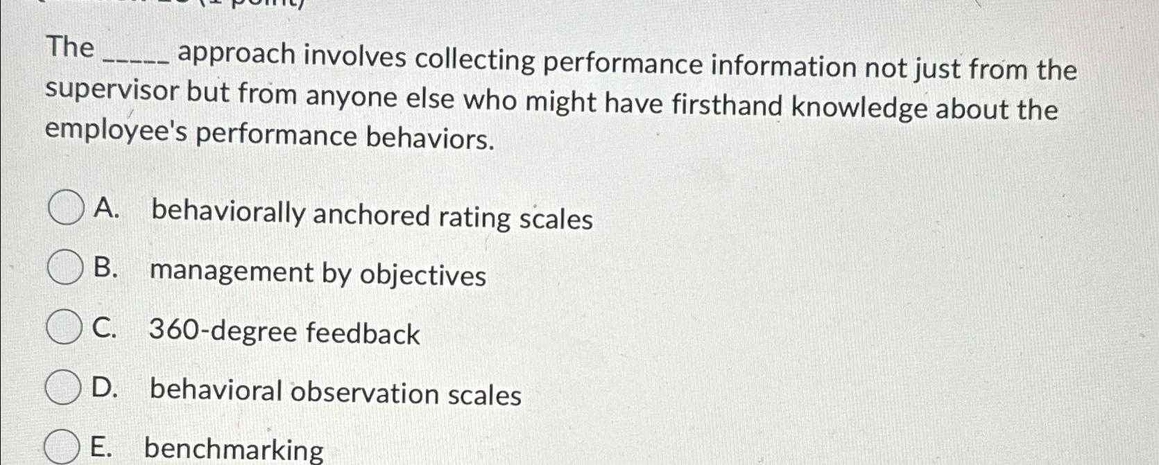  The approach involves collecting performance information not just from the supervisor