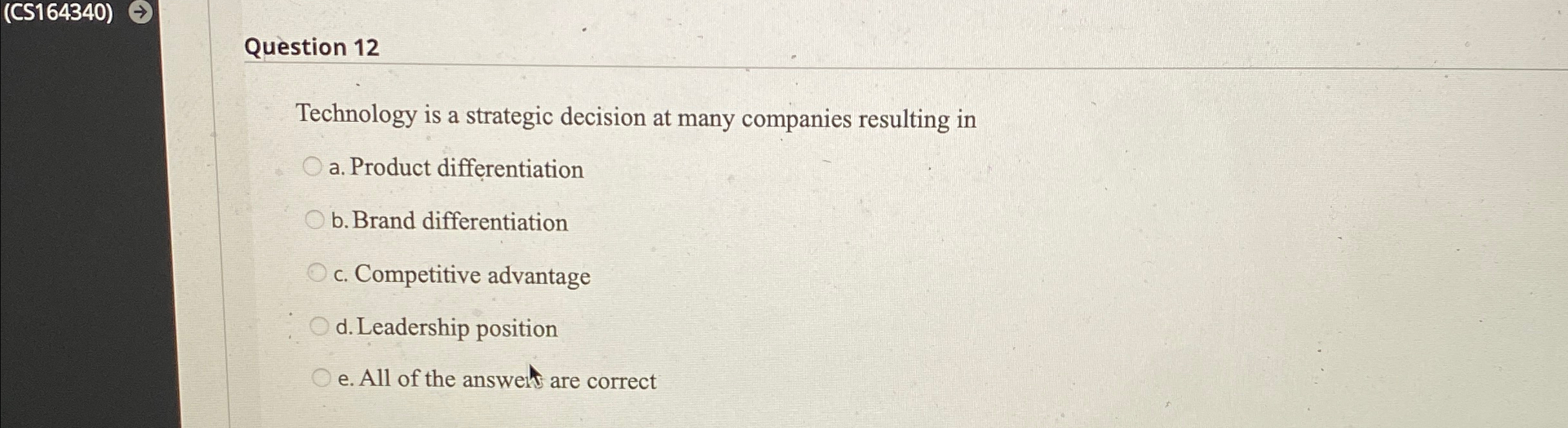  Question 12 Technology is a strategic decision at many companies resulting