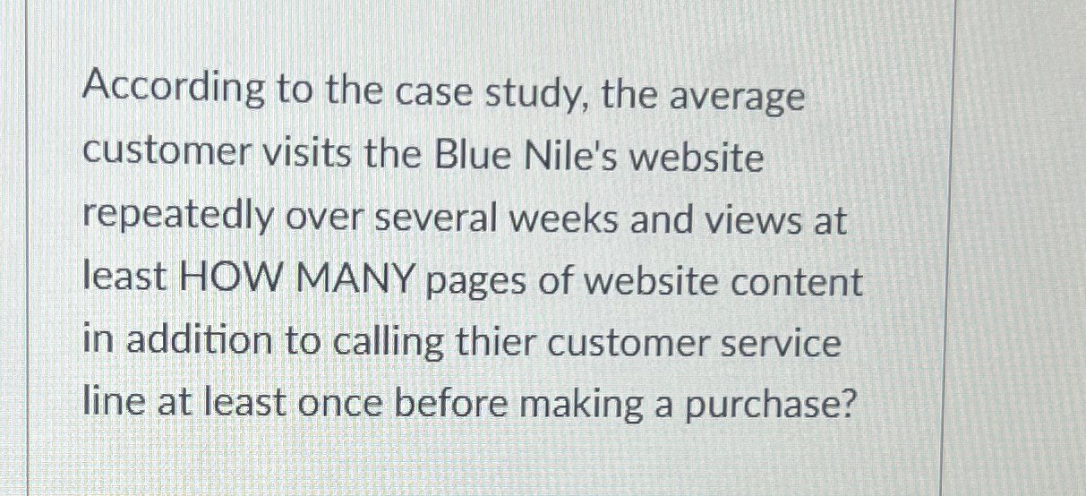  According to the case study, the average customer visits the Blue