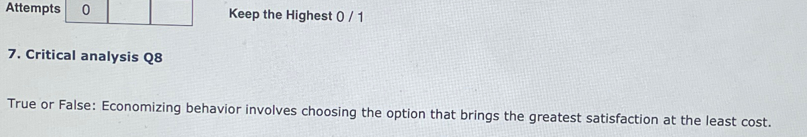  Economizing behavior involves choosing the option that brings the greatest satisfaction