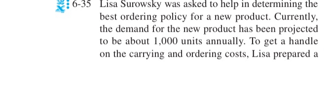  6-35 Lisa Surowsky was asked to help in determining the best