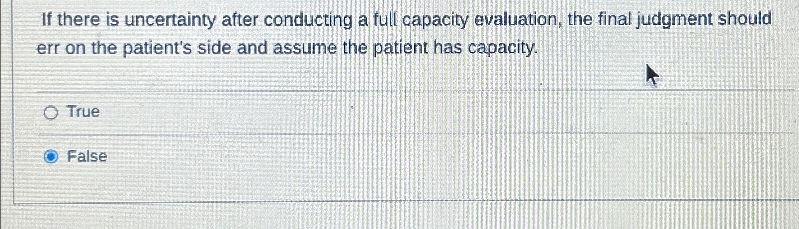  If there is uncertainty after conducting a full capacity evaluation, the