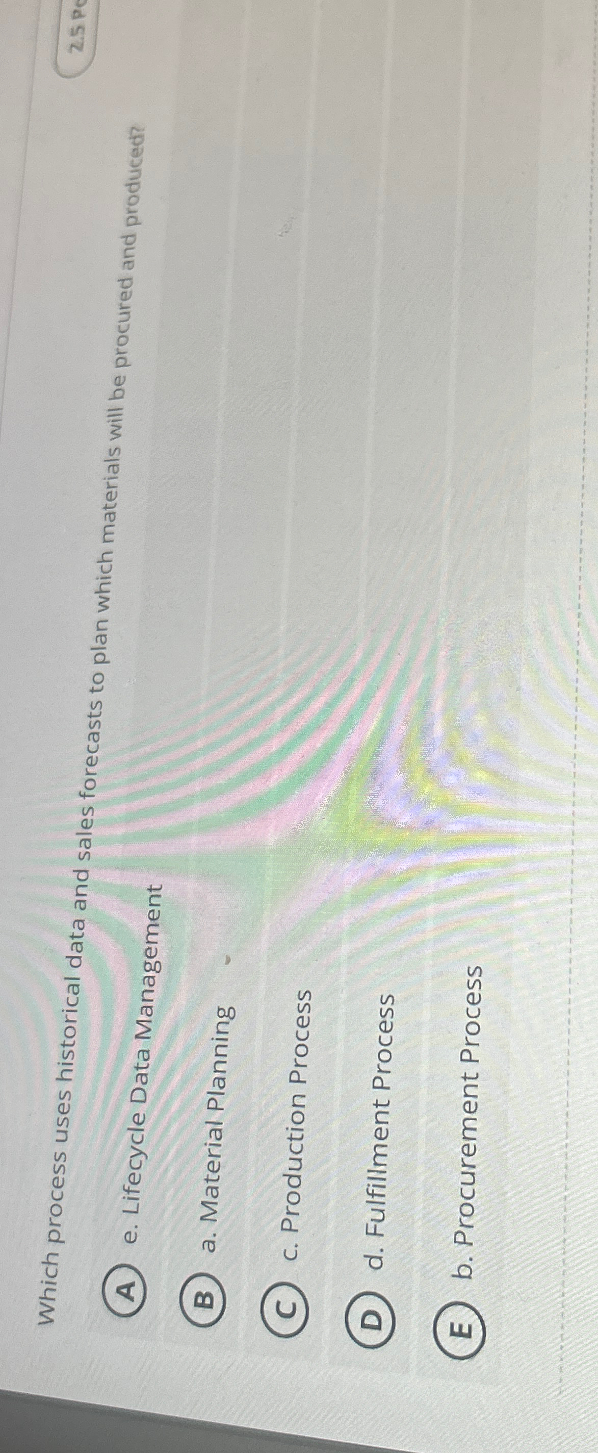  Which process uses historical data and sales forecasts to plan which