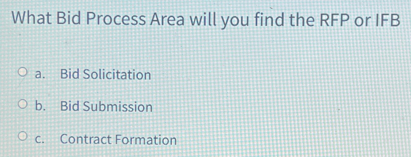  What Bid Process Area will you find the RFP or IFB