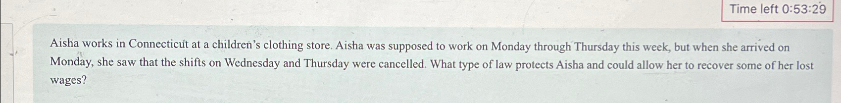  Time left 0:53:29 Aisha works in Connecticut at a children's clothing