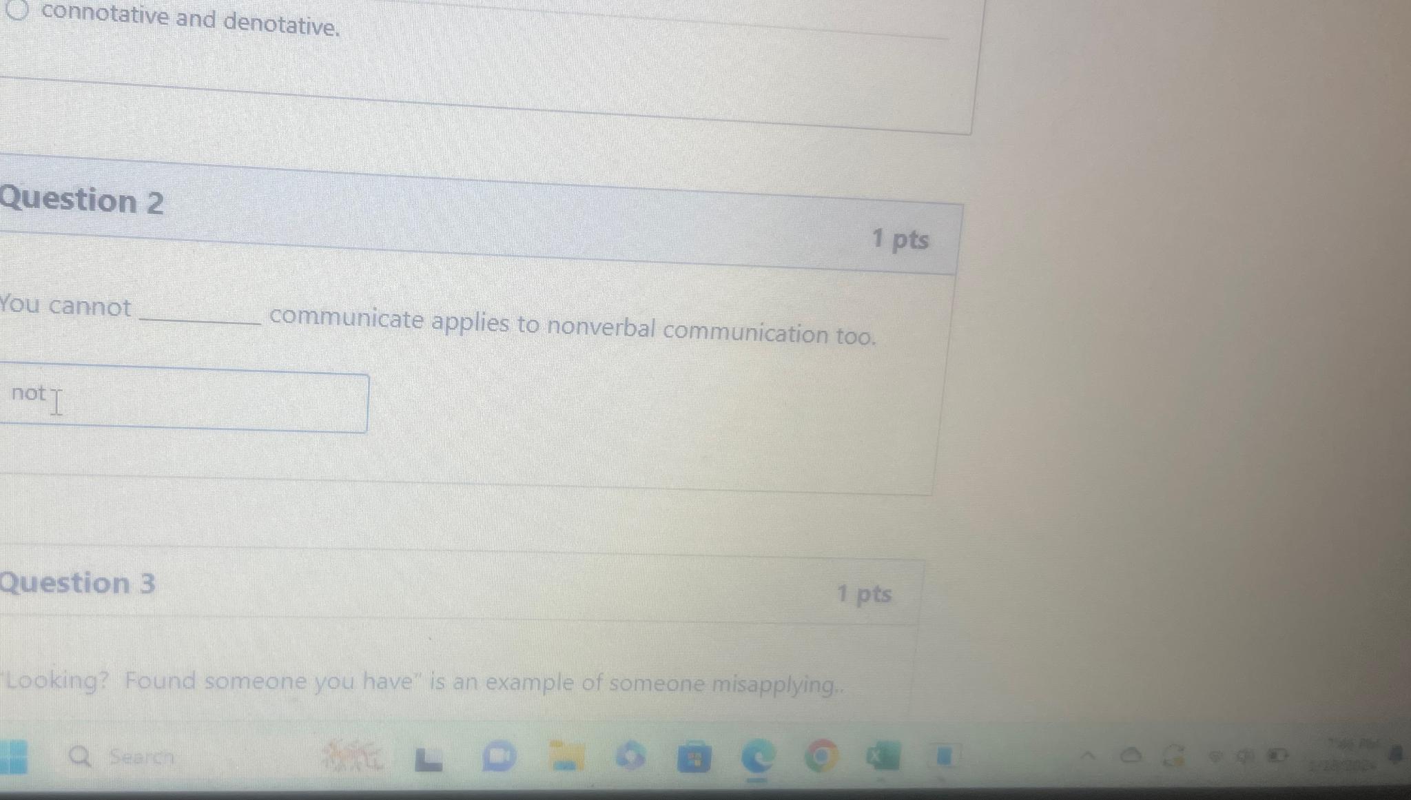 connotative and denotative. Question 2 1 pts You cannot communicate applies