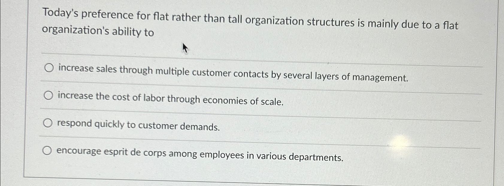  Today's preference for flat rather than tall organization structures is mainly
