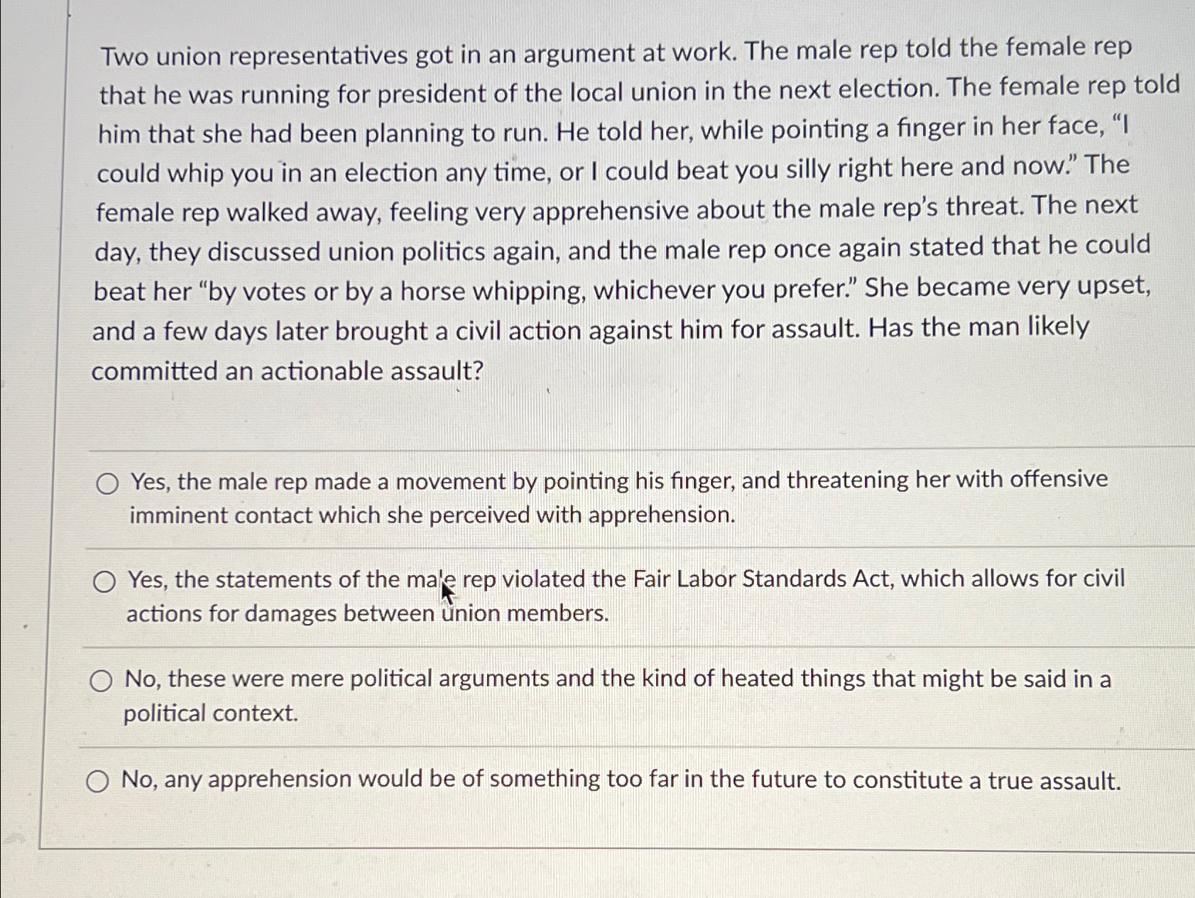  Two union representatives got in an argument at work. The male