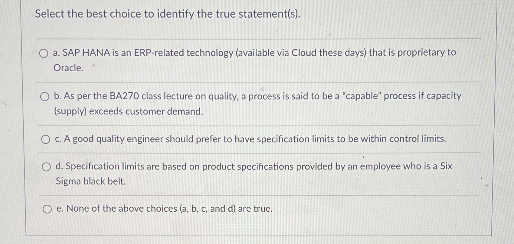  Select the best choice to identify the true statement(s). a. SAP
