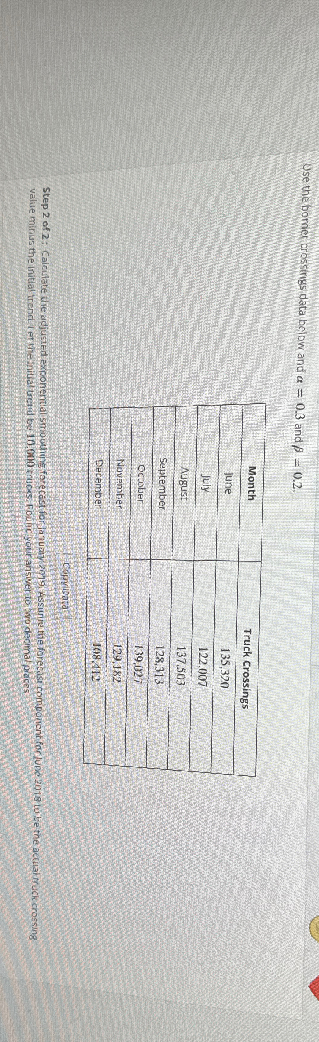  Use the border crossings data below and =0.3 and =0.2. \table[[Month,Truck